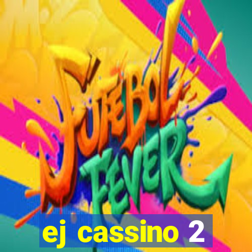 ej cassino 2